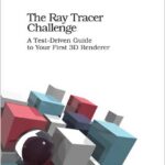 The Ray Tracer Challenge