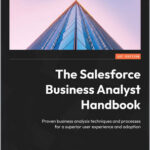 The Salesforce Business Analyst Handbook