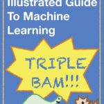 The StatQuest Illustrated Guide to Machine Learning