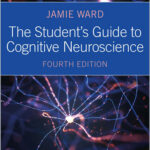 The Student's Guide to Cognitive Neuroscience