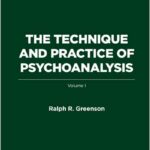 The Technique and Practice of Psychoanalysis - Vol 1