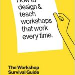 The Workshop Survival Guide