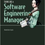 Think Like a Software Engineering Manager