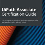 UiPath Associate Certification Guide