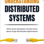 Understanding Distributed Systems