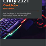 Unity 2021 Cookbook