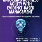 Unlocking Business Agility with Evidence-Based Management