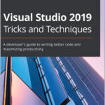 Visual Studio 2019 Tricks and Techniques