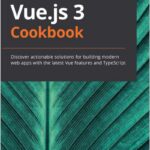 Vue.js 3 Cookbook