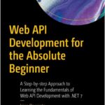 Web API Development for the Absolute Beginner
