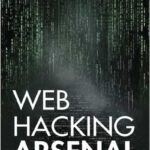 Web Hacking Arsenal