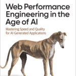 Web Performance Engineering in the Age of AI