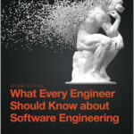 What Every Engineer Should Know about Software Engineering