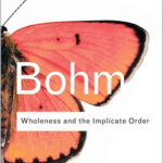 Wholeness and the Implicate Order
