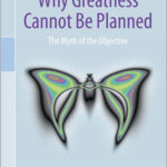 Why Greatness Cannot Be Planned