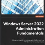 Windows Server 2022 Administration Fundamentals