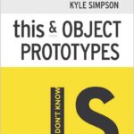 You Don't Know JS: this & Object Prototypes