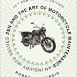 Zen and the Art of Motorcycle Maintenance